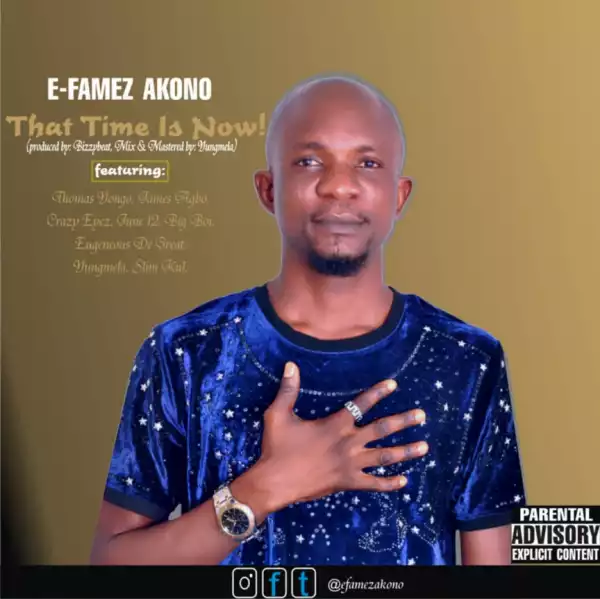 E-Famez Akono - That Time is Now (ft. Benue All Stars)